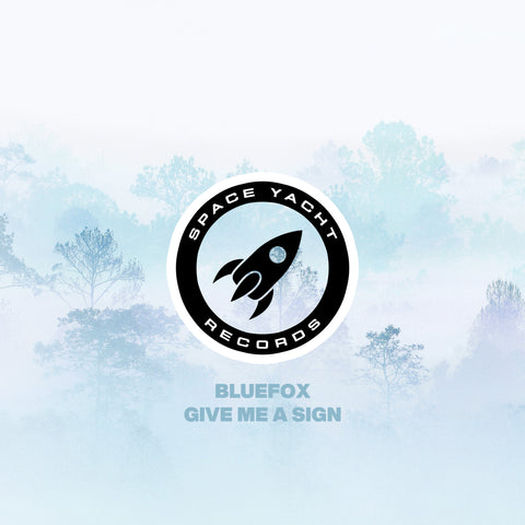 BLUEFOX - GIVE ME A SIGN (DELUXE DOWNLOAD)
