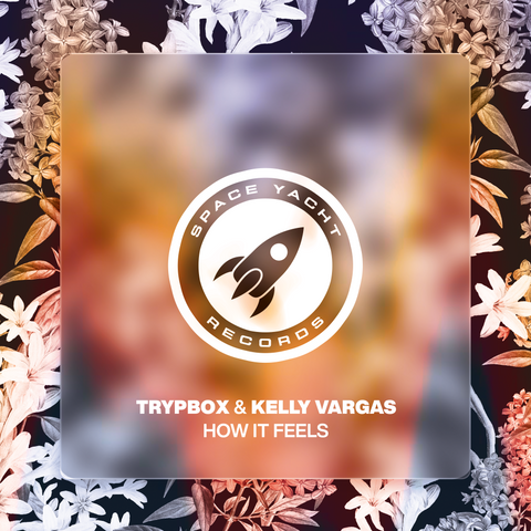 TRYPBOX & KELLY VARGAS - HOW IT FEELS (DELUXE DOWNLOAD)
