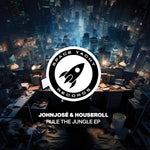 JOHNJOSÉ & HOUSEROLL - RULE THE JUNGLE EP (DELUXE DOWNLOAD)